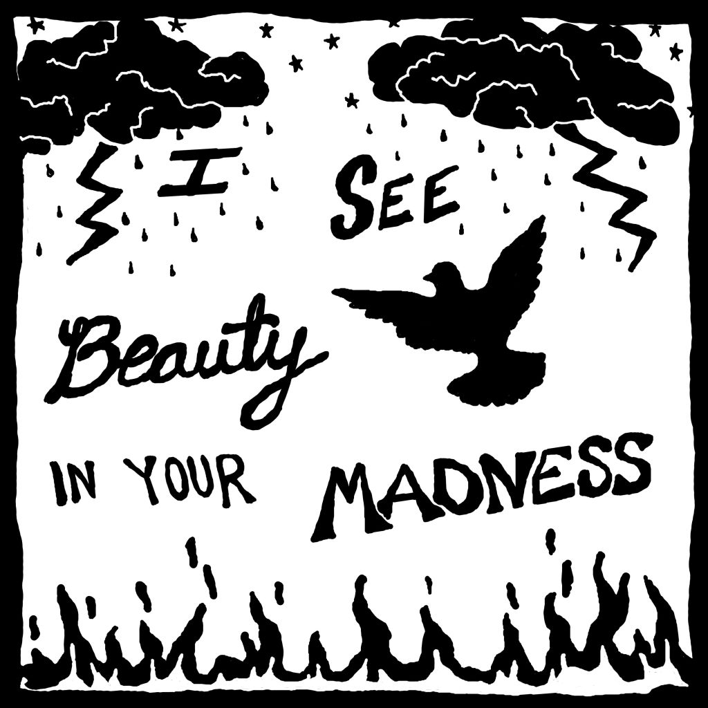 Black and white digital art with the phrase "I see beauty in your Madness". There are flames coming up from the bottom, a bird flying upwards into a sky with lighting, clouds, rain, and stars.